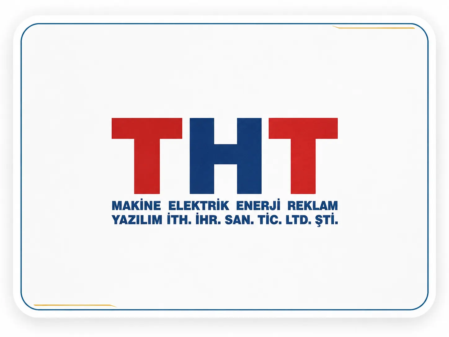 THT Makine Elektrik İnşaat Enerji Reklam Turizm Yazılım İthalat İhracat Sanayi Ticaret Limited Şirketi